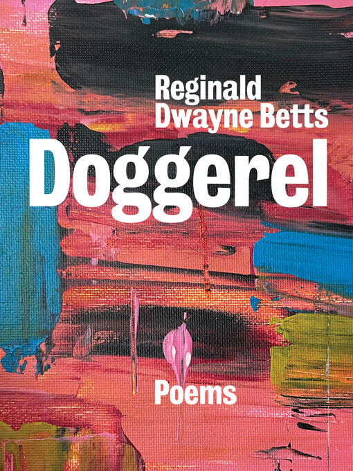 Title details for Doggerel by Reginald Dwayne Betts - Wait list